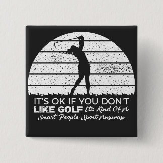 funny Golf sayings goling quote Vierkante Button 5,1 Cm