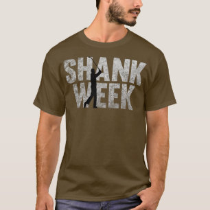 Funny Golf Shank Week T-shirt