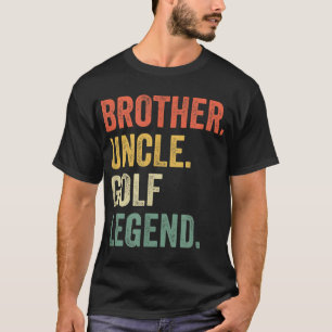 Funny Golfer Brother Uncle Golf Legend Ret T-shirt