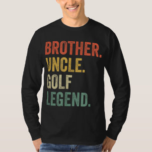 Funny Golfer Brother Uncle Golf Legend Ret T-shirt