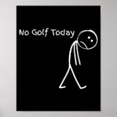 Funny Golfer Golf Lovers Tee - Stick Figure No Gol Poster (Voorkant)