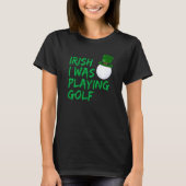 Funny Golfer Irish I speelde Golf T-shirt (Voorkant)