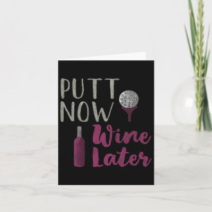 Funny Golfer T-shirt Putt Now Wine Later Kaart