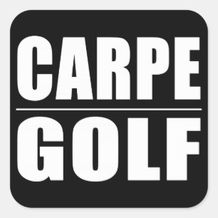 Funny Golfers citoenen Jokes : Carpe Golf Vierkante Sticker