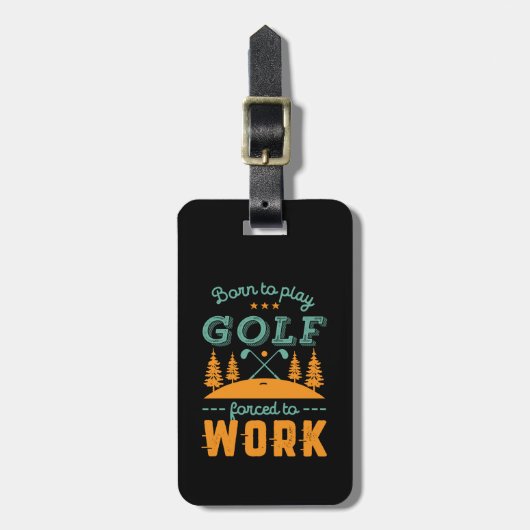 Funny Golfing Geboren in Golf Force to Work Bagagelabel (Voorkant verticaal)