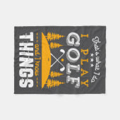 Funny Golfing Quote I Play Golf And I Know Things Fleece Deken (Voorkant (Horizontaal))