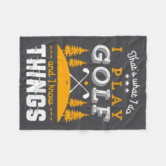 Funny Golfing Quote I Play Golf And I Know Things  Fleece Deken (Voorkant (Horizontaal))