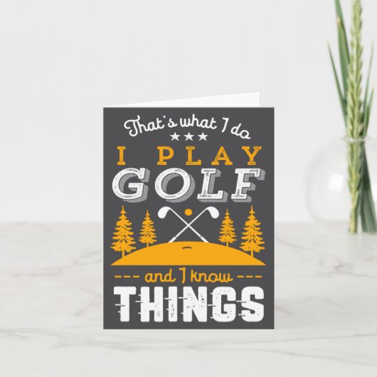Funny Golfing Quote I Play Golf And I Know Things Kaart (Voorkant)