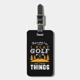 Funny Golfing Quote ik spel Golf en ik ken dingen Bagagelabel