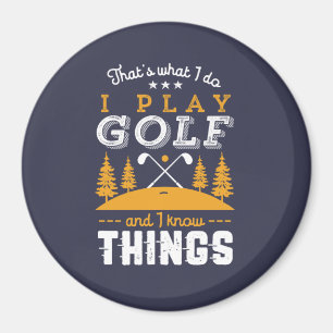 Funny Golfing Quote ik spel Golf en ik ken dingen Magneet