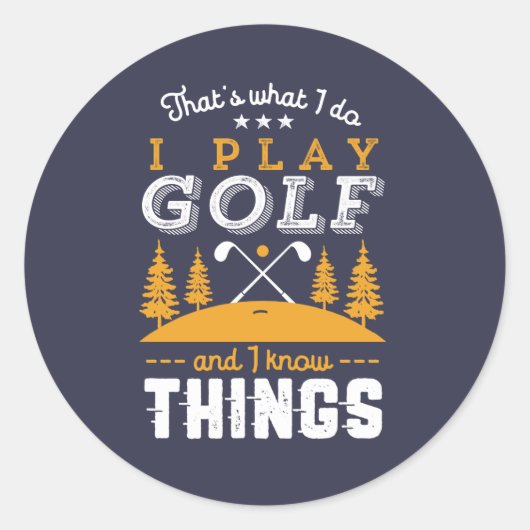 Funny Golfing Quote ik spel Golf en ik ken dingen Ronde Sticker (Voorkant)