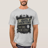 Funny Golfing Shirt - Ik Golf Elke dag (Voorkant)
