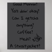 Funny Good Morning Coffee Meds Straitjacket Quote  Poster (Voorkant)