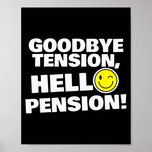 Funny Goodbye Tension, Hello Pension, Retirement H Poster (Voorkant)