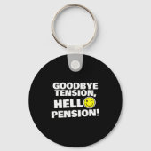 Funny Goodbye Tension, Hello Pension, Retirement H Sleutelhanger (Voorkant)