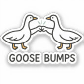 Funny Goose Bumps Cartoon | eerste bobbelganzendie Sticker (Voorkant)