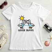 Funny Goose Bumps; Cute Summer with Geese T-shirt