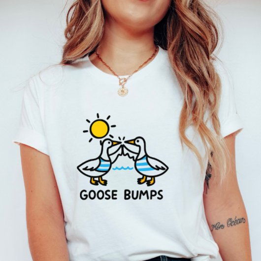 Funny Goose Bumps; Cute Summer with Geese T-shirt