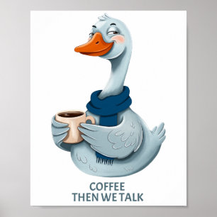 Funny Goose Coffee – Eerst Koffie Dan Praten Poster