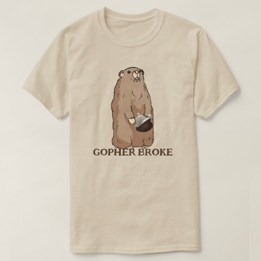 Funny Gopher Broke T-shirt (Design voorkant)