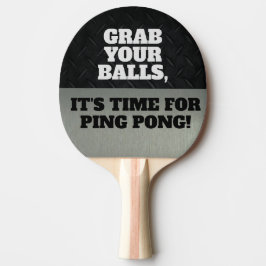 Funny Grab je Balls Cool Ping Quote Tafeltennisbatje