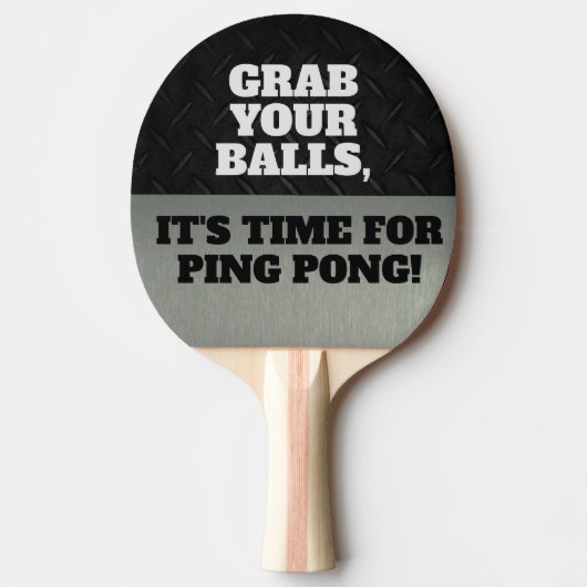 Funny Grab je Balls Cool Ping Quote Tafeltennisbatje (Voorkant)