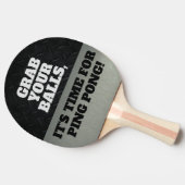 Funny Grab je Balls Cool Ping Quote Tafeltennisbatje (Zijkant)