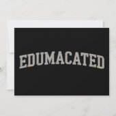 Funny Grad College Graduation Sarcastic Edumacated Kaart (Voorkant)