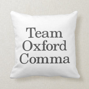 Funny Grammar Humor Quote Team Oxford Comma Kussen
