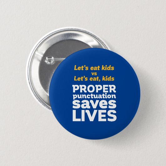 Funny Grammar Let's Eat Punctuation Save Lives Ronde Button 5,7 Cm (Voorkant /achterkant)
