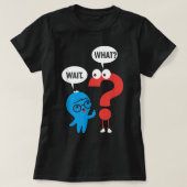 Funny Grammar Punctuation Comma Question Mark Wait T-shirt (Design voorkant)