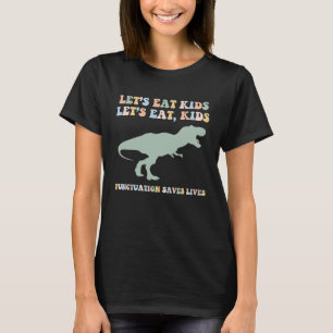 Funny Grammar Teacher Punctuation Tyrannosaurus Re T-shirt