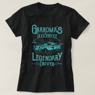 Funny Grandma's Taxi Service Legendary Driver T-shirt