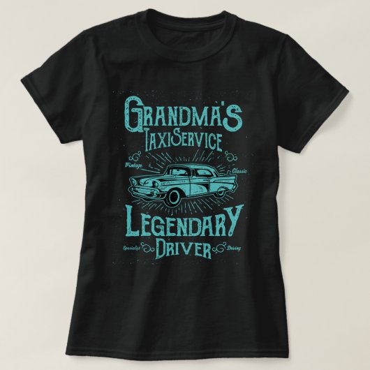 Funny Grandma's Taxi Service Legendary Driver T-shirt (Design voorkant)