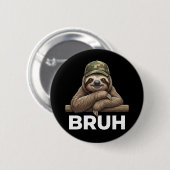 Funny Graphic Meme Sloth Bruh for Boys Girls Ronde Button 5,7 Cm (Voorkant /achterkant)