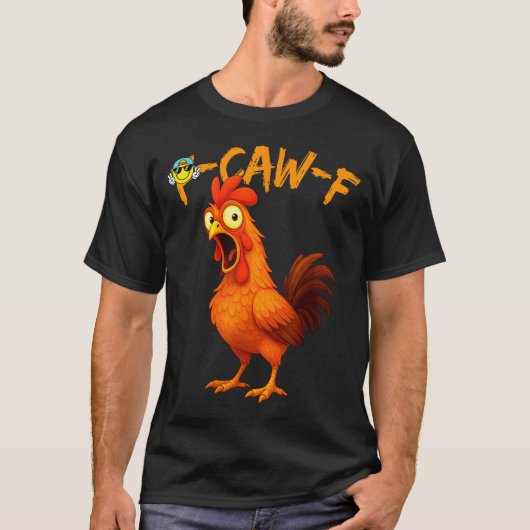 Funny Graphic Tee Chicken Humor Quote Rooster Meme T-shirt (Voorkant)