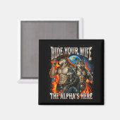 Funny Graphic Tee Hide Your Wife The Alpha Is Here Magneet (Voorkant / Achterkant)