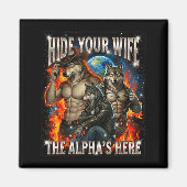 Funny Graphic Tee Hide Your Wife The Alpha Is Here Magneet (Voorkant)