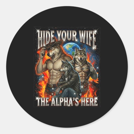 Funny Graphic Tee Hide Your Wife The Alpha Is Here Ronde Sticker (Voorkant)