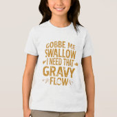 Funny Gravy Flow Thanksgiving Typography  Gif Tri-Blend Shirt (Voorkant)