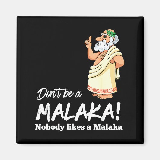 Funny Greek Don't Be A Malaka Nobody Likes Malaka  Magneet (Voorkant)