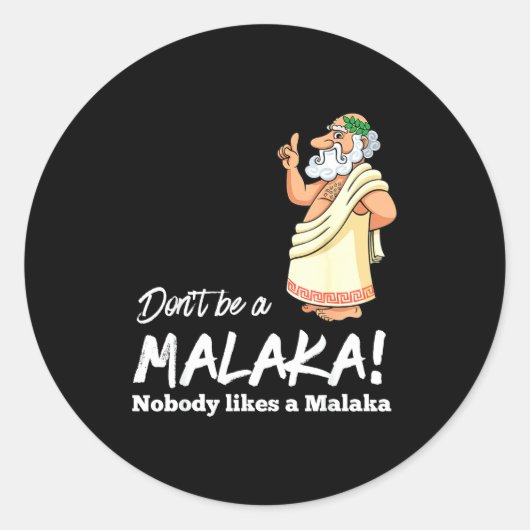 Funny Greek Don't Be A Malaka Nobody Likes Malaka Ronde Sticker (Voorkant)