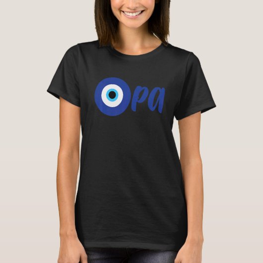 Funny Greek Pride OPA Evil Eye Hellas Griekenland  T-shirt (Voorkant)