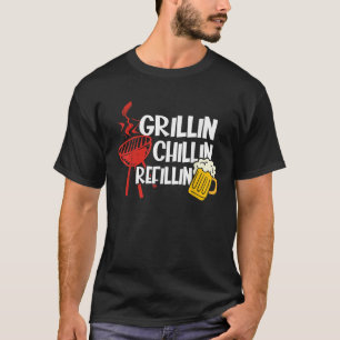 Funny  Grill Dad Grilling Chilling Refillin T-shirt