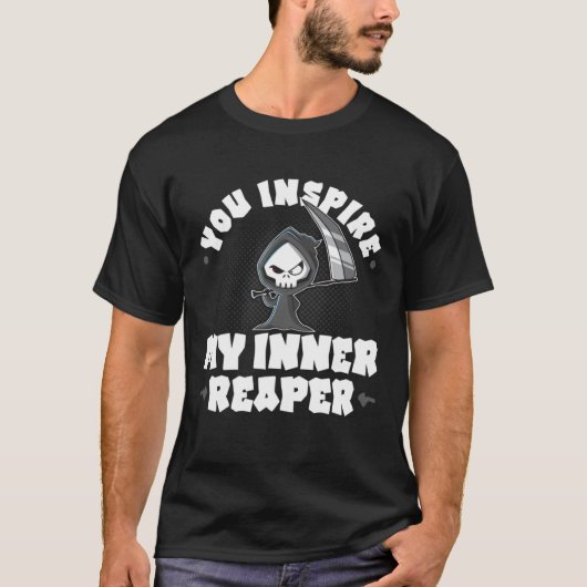 Funny Grim Reaper, Inspire My Inner Reaper, Goth D T-shirt (Voorkant)