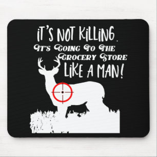 Funny Grocery Store Hunting Mannen Quote Buck Deer Muismat