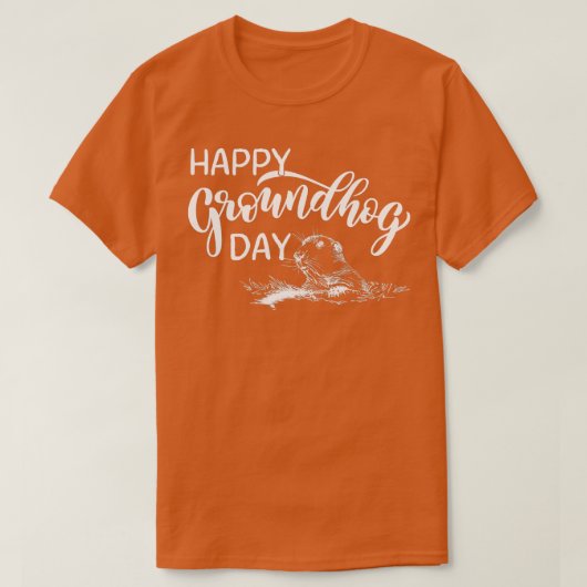 Funny Groundhog Day Is My Birthday, Happy groundho T-shirt (Design voorkant)