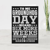 Funny Groundhog Day Sandwich Design Six More Weeks Kaart (Voorkant)