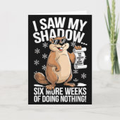 Funny Groundhog Day Six More Weeks Of Doing Nothin Kaart (Voorkant)