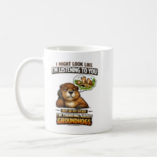 Funny Groundhog – “I Might Look Like I’m Listening Koffiemok